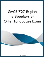 GACE 727 English to Speakers of Other Languages Exam B0GYHM5PRB Book Cover