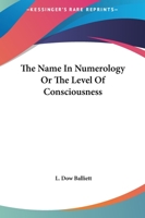 The Name In Numerology Or The Level Of Consciousness 1425316514 Book Cover