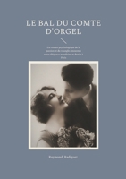 Le Bal du Comte d'Orgel: Un roman psychologique de la passion et du triangle amoureux entre élégance mondaine et destin à Paris (French Edition) 2322595144 Book Cover