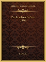 Das Landhaus In Graz (1890) 1168033756 Book Cover
