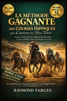La Méthode Gagnante des Courses Hippiques pour Construire les Bons Tickets: Astuces, techniques et méthode d’analyse par questions-réponses pour ... au quinté, quarté et tiercé (French Edition) B0GS9KJGHW Book Cover