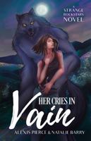 Her Cries In Vain: A Strange Rockstars Novel 1950291413 Book Cover