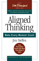 Aligned Thinking: Make Every Moment Count (Blanchard, Ken) 1576753603 Book Cover