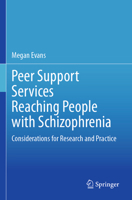 Peer Support Services Reaching People with Schizophrenia: Considerations for Research and Practice 3031290445 Book Cover