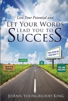 Live Your Potential and Let Your Words Lead You to Success 0578287528 Book Cover