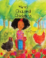Kinci Chased Chickens B0BT89CRPH Book Cover