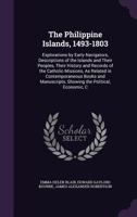 The Philippine Islands, 1493-1898 1142184463 Book Cover