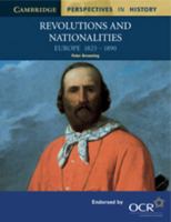 Revolutions and Nationalities: Europe 1825-1890 (Cambridge Perspectives in History) 0521784603 Book Cover