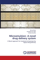 Microemulsion- A novel drug delivery system: A Novel approach for treatment of psoriasis by topical drug delivery 3659124869 Book Cover