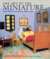 The Art of the Miniature: Small Worlds and How to Make Them 0823003094 Book Cover