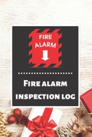 Fire alarm inspection log: Fire Alarm Journal Fire Register Log Book Fire Alarm Service & Inspection Book Fire Safety Register Fire Incident & Prevention Log Book 1676859853 Book Cover