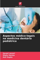 Aspectos médico-legais na medicina dentária pediátrica (Portuguese Edition) 6630344553 Book Cover