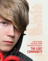 Gallup Guides for Youth Facing Persistent Prejudice: The LGBT Community 1422224678 Book Cover