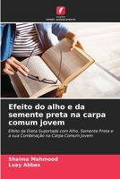 Efeito do alho e da semente preta na carpa comum jovem (Portuguese Edition) 6208273757 Book Cover