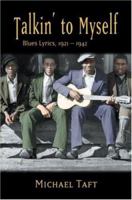 Talkin' to Myself: Blues Lyrics, 1921-1942 0415973783 Book Cover