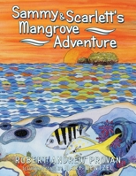 Sammy & Scarlett's Mangrove Adventure 166572949X Book Cover
