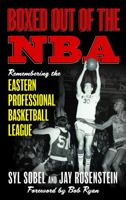 Boxed out of the NBA: Remembering the Eastern Professional Basketball League 1538184249 Book Cover