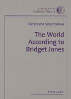 The World According to Bridget Jones: Discourses of Identity in Chicklit Fictions (Literary and Cultural Theory) 3631555725 Book Cover