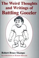 The Weird Thoughts and Writings of Battling Goozler 0533161479 Book Cover