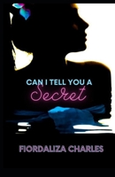 Can I Tell You a Secret ? 1456447165 Book Cover