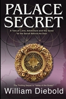 Palace Secret: A Tale of Love, Adventure and the Quest for the Secret Behind the Door 0692874666 Book Cover