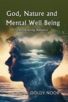 GOD, NATURE, AND MENTAL WELL-BEING: “The Healing Balance” 1967514771 Book Cover
