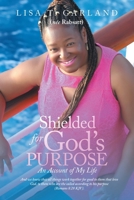 Shielded for God’s Purpose: An Account of My Life B0HC6KCV9R Book Cover