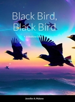 Black Bird, Black Bird: A Bedtime Story 1312555416 Book Cover