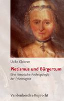 Pietismus Und Burgertum: Eine Historische Anthropologie Der Frommigkeit, Wurttemberg 17.-19. Jahrhundert 3525368410 Book Cover