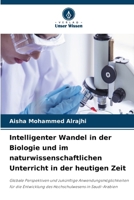 Intelligenter Wandel in der Biologie und im naturwissenschaftlichen Unterricht in der heutigen Zeit 6630203917 Book Cover