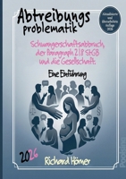 Abtreibungsproblematik 2026.: Schwangerschaftsabbruch, der Paragraph 218 StGB und die Gesellschaft. Eine Einführung. (German Edition) 3938846348 Book Cover