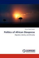 Politics of African Diasporas: Migration, Identity, and Africanity 3848425815 Book Cover
