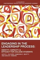 Engaging in the Leadership Process: Identity, Capacity, and Efficacy for College Students 1648024653 Book Cover