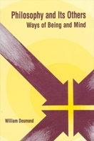 Philosophy and Its Others: Ways of Being and Mind (S U N Y Series in Systematic Philosophy) 0791403084 Book Cover