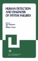 Human Detection and Diagnosis of System Failures (Nato Conference Series. III, Human Factors, V. 15) 1461592321 Book Cover