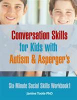 Six Minute Social Skills Workbook 1: Conversation Skills for Kids with Autism & Asperger's (Six-Minute Social Skills) 0995320829 Book Cover