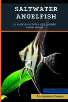 Saltwater Angelfish: 15 Angelfish Types You Should Know About B0B8R855FY Book Cover