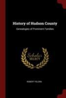 History of Hudson County: Genealogies of Prominent Families 9389397944 Book Cover