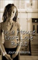 In a House That Love Built 1413750044 Book Cover