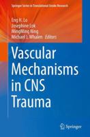 Vascular Mechanisms in CNS Trauma 1461486890 Book Cover