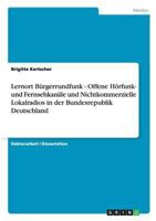 Lernort B�rgerrundfunk - Offene H�rfunk- und Fernsehkan�le und Nichtkommerzielle Lokalradios in der Bundesrepublik Deutschland 3640171748 Book Cover