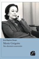 Menie Grégoire: Ses derniers souvenirs (French Edition) 2754727450 Book Cover