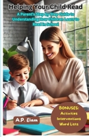 Helping Your Child Read: A Parents Step by Step Guide to Understanding How Children Learn to Read in School B0DY85XYT2 Book Cover
