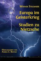 Europa im Geisterkrieg. Studien zu Nietzsche 1783744413 Book Cover
