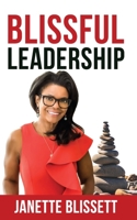 Blissful Leadership: A Path to Inner Peace, Joy, and Freedom B094LJ598D Book Cover