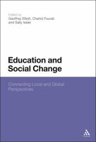 Education and Social Change: Connecting local and global perspectives 1441136983 Book Cover