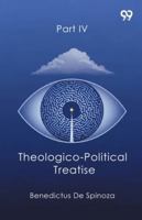 Theologico-Political Treatise Part IV 9374833417 Book Cover