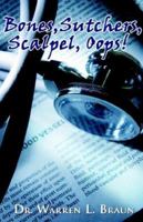 Bones, Scalpel, Sutcher, Oops! 1564114570 Book Cover