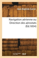 Navigation aérienne ou Direction des aérostats 2418264157 Book Cover