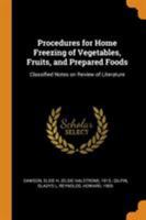 Procedures for Home Freezing of Vegetables, Fruits, and Prepared Foods: Classified Notes on Review of Literature - Primary Source Edition 1017036454 Book Cover